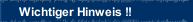 Wichtiger Hinweis !!